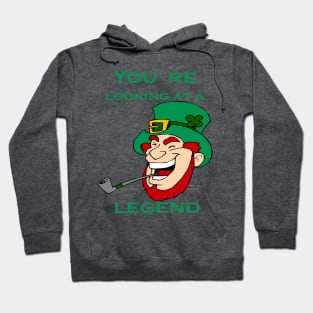 You're Looking At A Legend St Patricks Day Hoodie